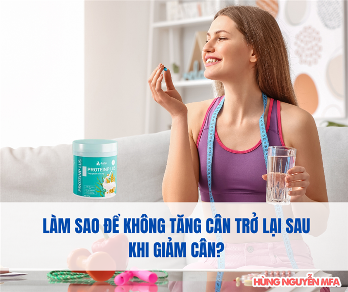 Làm Sao Để Không Tăng Cân Trở Lại Sau Khi Giảm Cân?