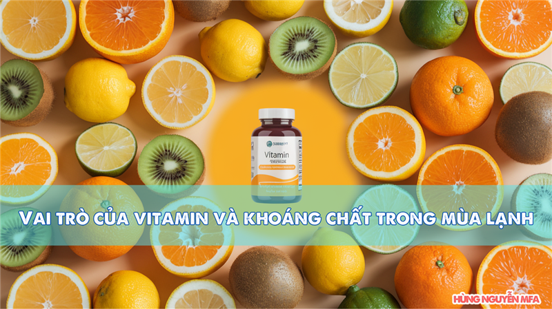 Vai trò của vitamin và khoáng chất trong mùa lạnh