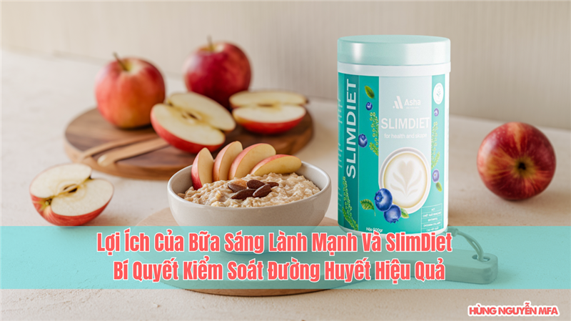 Lợi Ích Của Bữa Sáng Lành Mạnh Và SlimDiet – Bí Quyết Kiểm Soát Đường Huyết Hiệu Quả