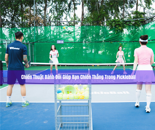 Chiến Thuật Đánh Đôi Giúp Bạn Chiến Thắng Trong Pickleball