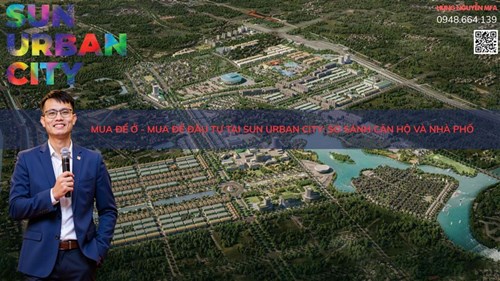 Mua Để Ở - Mua Để Đầu Tư Tại Sun Urban City: So Sánh Căn Hộ Và Nhà Phố