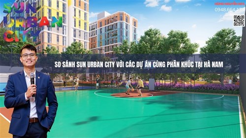 So Sánh Sun Urban City Với Các Dự Án Cùng Phân Khúc Tại Hà Nam