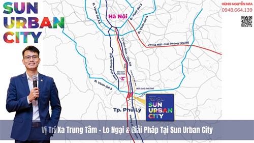 Vị Trí Xa Trung Tâm – Lo Ngại & Giải Pháp Tại Sun Urban City
