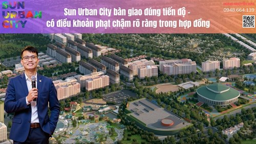 Sun Urban City Cam Kết Bàn Giao Đúng Tiến Độ – An Tâm An Cư, Đầu Tư Bền Vững