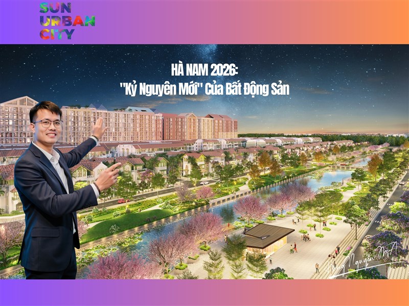HÀ NAM 2026: "Kỷ Nguyên Mới" Của Bất Động Sản